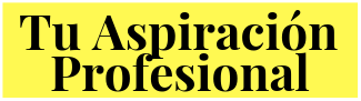 Tú Aspiración Profesional